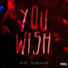 You Wish (feat. Tommy Will & Isadore Noir) - Single album lyrics, reviews, download