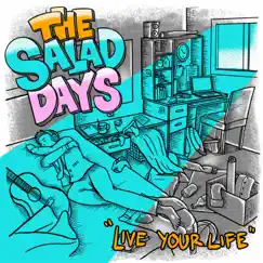Live Your Life - Single by The salad days album reviews, ratings, credits