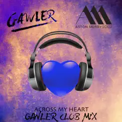 Across My Heart (Gawler Club Mix) Song Lyrics