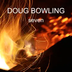 Seven - Single by Doug Bowling album reviews, ratings, credits