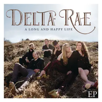 A Long and Happy Life EP by Delta Rae album download
