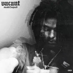 Vacant - Single by Nuski2Squad album reviews, ratings, credits