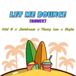 Let Me Bounce (feat. Thony Lao, Styke Off & Kiid G) [Remix] Song Lyrics