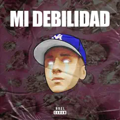 Mi Debilidad (Remix) - Single by Axel Caram album reviews, ratings, credits