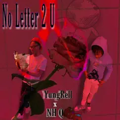 No Letter 2 U (feat. NH Q) - Single by YungRell album reviews, ratings, credits