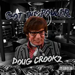 Got the Power - Single by Doug Crookz album reviews, ratings, credits