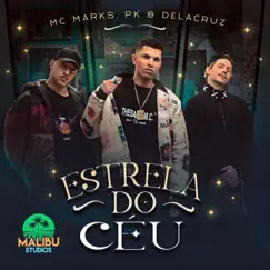 Estrela do Céu (feat. PK) - Single by Malibu, MC Marks & Delacruz album reviews, ratings, credits
