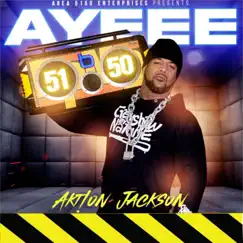 Ayeee 5150 - Single by Aktion Jackson album reviews, ratings, credits