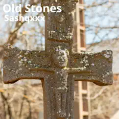 Old Stones - Single by Sashqxxx album reviews, ratings, credits