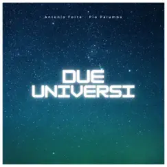 Due universi - Single by Pio Palumbo & Antonio Forte album reviews, ratings, credits