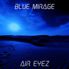 Blue Mirage by Air Eyez album reviews, ratings, credits