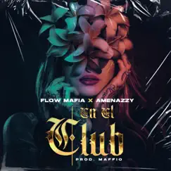En el Club - Single by Flow Mafia & Amenazzy album reviews, ratings, credits