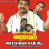 Watchman Vadivel (Original Motion Picture Soundtrack) - EP album lyrics, reviews, download