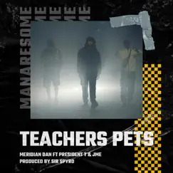 Teachers Pets - Single by Meridian Dan, Jme & President T album reviews, ratings, credits