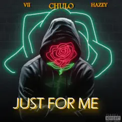 Just For Me (feat. VII & Hazey the First) - Single by Chulo album reviews, ratings, credits