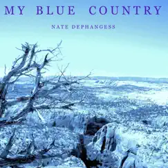 My Blue Country by Nate DePhangess album reviews, ratings, credits
