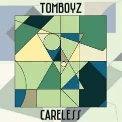 Careless - Single by Tomboyz album reviews, ratings, credits