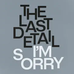 I'm Sorry (feat. A Girl Called Eddy & Fugu) - Single by The Last Detail album reviews, ratings, credits