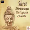 Shree Shravana Belagola Charite album lyrics, reviews, download