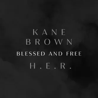 Download Blessed & Free Kane Brown & H.E.R. MP3
