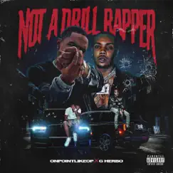Not a Drill Rapper (feat. G Herbo) - Single by OnPointLikeOP album reviews, ratings, credits