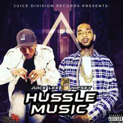 Hussle Music - Ep by Nipsey Hussle & Juice Lee album reviews, ratings, credits