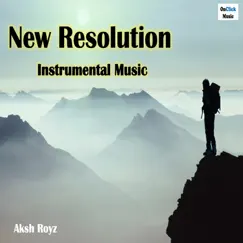 New Resolution (Instrumental Music) - Single by Aksh Royz album reviews, ratings, credits
