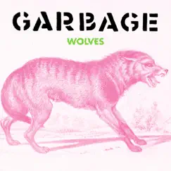 Wolves (Edit) - Single by Garbage album reviews, ratings, credits
