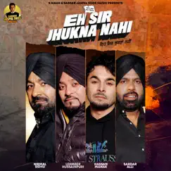 Eh Sir Jhukna Nahi - Single by Nirmal Sidhu, Lehmber Hussainpuri, Hasan Manak & Sardar Alli album reviews, ratings, credits