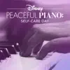 Disney Peaceful Piano: Self-Care Day album lyrics, reviews, download