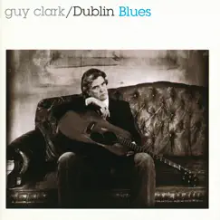 Dublin Blues by Guy Clark album reviews, ratings, credits