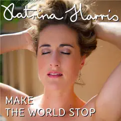 Make the World Stop - Single by Katrina Harris album reviews, ratings, credits