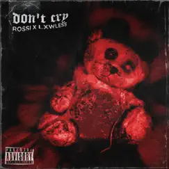 Don't Cry - Single by RXSSY & Lxwless album reviews, ratings, credits