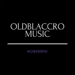 Worshipin' - Single by Oldblaccro album reviews, ratings, credits