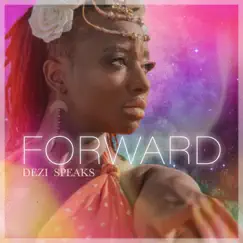 FORWARD (feat. Iman Omari) - Single by Dezi Speaks album reviews, ratings, credits