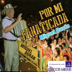 Por Mi Fanaticada by Miguel Duran album reviews, ratings, credits