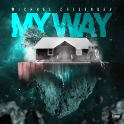 My Way - Single (feat. Taymaile) - Single by Michael Callender album reviews, ratings, credits