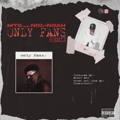 Only Fans (Remix) [feat. NO1-NOAH] - Single by M.T.G. album reviews, ratings, credits