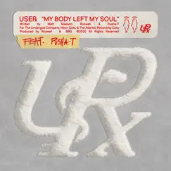 My Body Left My Soul (feat. Pusha T) - Single by USERx, Matt Maeson & Rozwell album reviews, ratings, credits