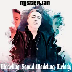 Modeling Sound Modeling Melody by MisterJan album reviews, ratings, credits