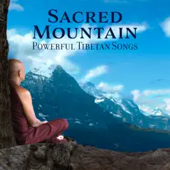 Sacred Mountain – Powerful Tibetan Songs for Meditation, Chakra Healing, Mental Restoration, Stress Relief by Spiritual Music Collection album reviews, ratings, credits