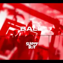 Ball - Single by Slappy Boy album reviews, ratings, credits