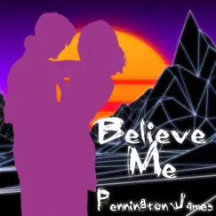 Believe Me - Single by Pennington James album reviews, ratings, credits