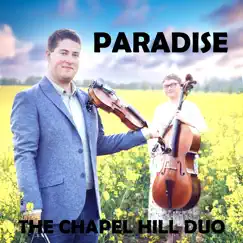 Paradise (Violin & Cello Instrumental Version) - Single by The Chapel Hill Duo album reviews, ratings, credits