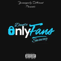 Only Fans - Single by Dante Swavay album reviews, ratings, credits