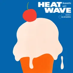 Bluewerks Vol. 3: Heat Wave by Bluewerks album reviews, ratings, credits