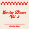 Sunday Dinner, Vol. 3 album lyrics, reviews, download