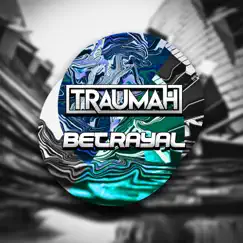 Betrayal - Single by Traumah album reviews, ratings, credits