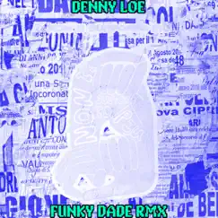 Non ti supporto più (Funky Dade Remix) - Single by Denny Loe album reviews, ratings, credits
