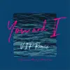 You and I (Vip Remix) - Single album lyrics, reviews, download